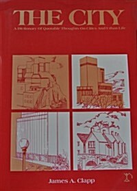 The City, a Dictionary of Quotable Thought on Cities and Urban Life (Hardcover)