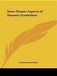 Some Deeper Aspects of Masonic Symbolism (Paperback)