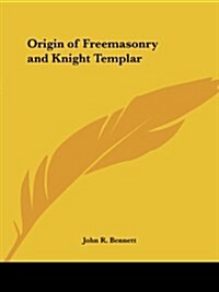 Origin of Freemasonry and Knight Templar (Paperback, Revised)