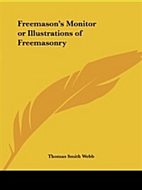 Freemasons Monitor or Illustrations of Freemasonry (Paperback, 1818)