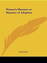 Womens Masonry or Masonry of Adoption (Paperback)
