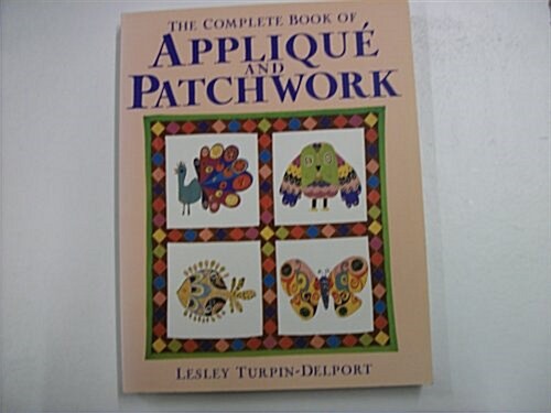 The Complete Book of Applique and Patchwork (Paperback)
