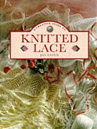 A Creative Guide to Knitted Lace (Paperback)