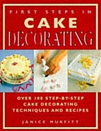 First Steps in Cake Decorating (Paperback)