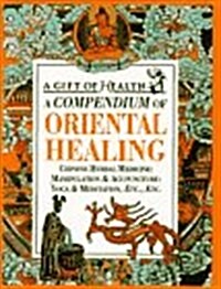 A Compendium Oriental Healing (Hardcover)
