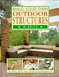 Build Your Own Outdoor Structures in Brick (Paperback)