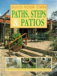 Build Your Own Paths, Steps & Patios (Paperback)