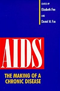 AIDS: The Making of a Chronic Disease (Paperback)