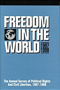 Freedom in the World: 1997-1998 : The Annual Survey of Political Rights and Civil Liberties (Paperback)