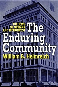 The Enduring Community : The Jews of Newark and MetroWest (Paperback)