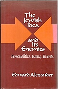 The Jewish Idea and Its Enemies (Hardcover)