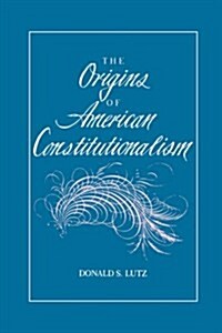 The Origins of American Constitutionalism (Paperback)