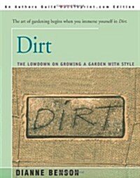 Dirt: The Lowdown on Growing a Garden with Style (Paperback)