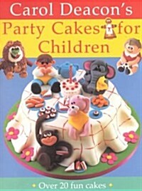 Carol Deacons Party Cakes for Children (Hardcover)