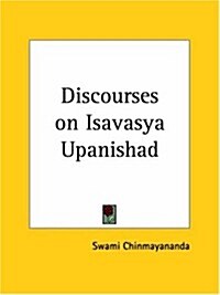 Discourses on Isavasya Upanishad (Paperback, Reprint)
