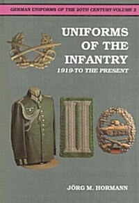 German Uniforms of the 20th Century Vol.II: The Infantry 1919-To the Present (Hardcover)