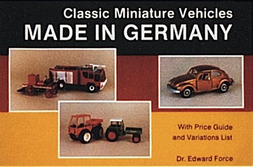 Classic Miniature Vehicles: Made in Germany (Paperback)