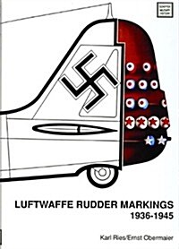Luftwaffe Rudder Markings - 1936-1945 (Hardcover)
