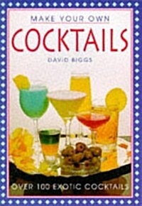Make Your Own Cocktails (Paperback)