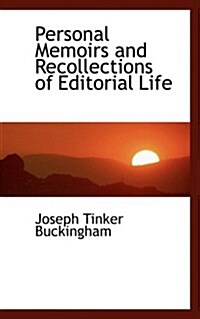 Personal Memoirs and Recollections of Editorial Life (Paperback)