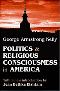 Politics and Religious Consciousness in America (Paperback, Revised)