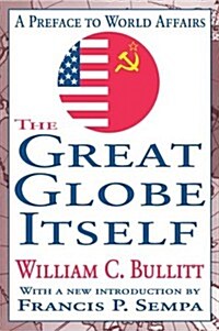 The Great Globe Itself: A Preface to World Affairs (Paperback)