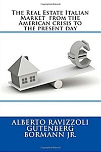 The Real Estate Italian Market from the American Crisis to the Present Day (Paperback)