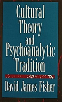 Cultural Theory and Psychoanalytic Tradition (Hardcover)