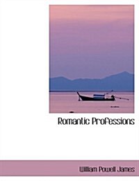 Romantic Professions (Paperback, Large Print)