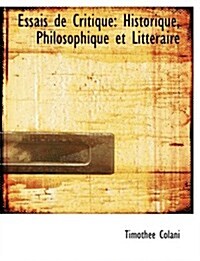 Essais de Critique: Historique, Philosophique Et Littacraire (Large Print Edition) (Paperback)