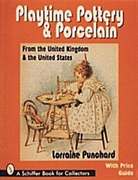Playtime Pottery and Porcelain from the United Kingdom and the United States (Paperback)
