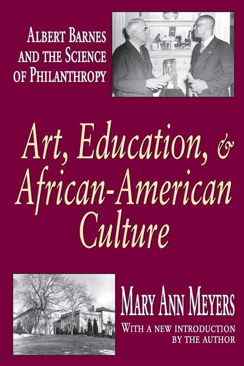 Art, Education, and African-American Culture: Albert Barnes and the Science of Philanthropy (Paperback)