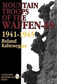The Mountain Troops of the Waffen-SS 1941-1945 (Hardcover)