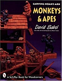 Carving Noahs Ark: Monkeys and Apes (Paperback)