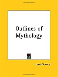 Outlines of Mythology 1949 (Paperback)