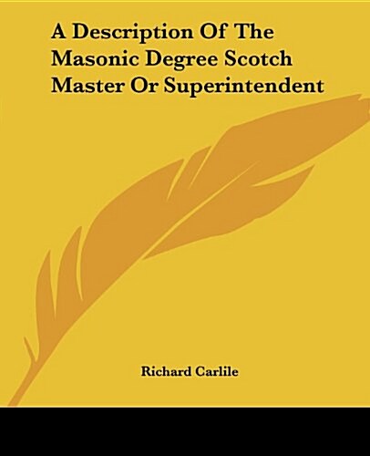 A Description of the Masonic Degree Scotch Master or Superintendent (Paperback)