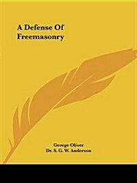 A Defense of Freemasonry (Paperback)