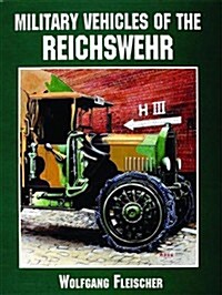 Military Vehicles of the Reichswehr (Paperback)