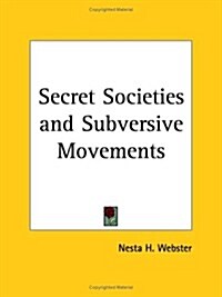 Secret Societies and Subversive Movements 1924 (Paperback)