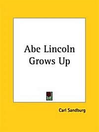 Abe Lincoln Grows Up 1926 (Paperback)