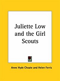 Juliette Low & the Girl Scouts 1928 (Paperback)