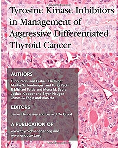 Tyrosine Kinase Inhibitors in Management of Aggressive Differentiated Thyroid Cancer (Paperback)