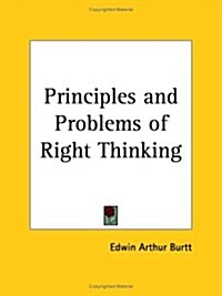 Principles and Problems of Right Thinking 1928 (Paperback)