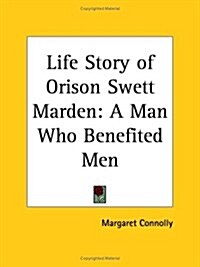 Life Story of Orison Swett Marden (Paperback)