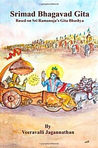 Bhagavad Gita: Based on Sri Ramanujas Gitabhashyam (Paperback)
