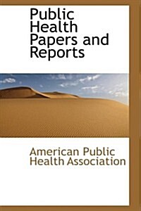 Public Health Papers and Reports (Paperback)