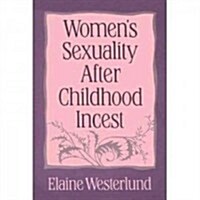 Womens Sexuality After Childhood Incest (Hardcover)