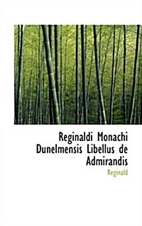 Reginaldi Monachi Dunelmensis Libellus De Admirandis (Paperback)