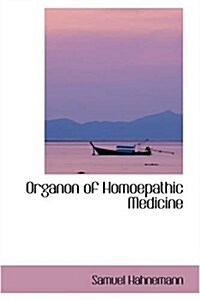 Organon of Homoepathic Medicine (Hardcover)
