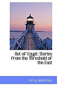Out of Egypt: Stories from the Threshold of the East (Hardcover)